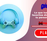Lo que tus juegos favoritos dicen sobre tu personalidad