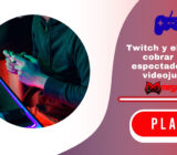 Twitch y el arte de cobrar a los espectadores de videojuegos